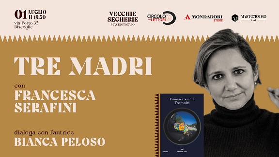 Bisceglie, Vecchie Segherie: Francesca Serafini presenta ''Tre madri''